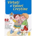 Virtuţi şi valori creştine Virtuţi şi valori creştine